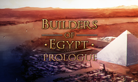 Builders of Egypt: Prologue